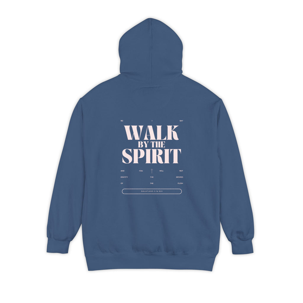 Walk By The Spirit Hoodie