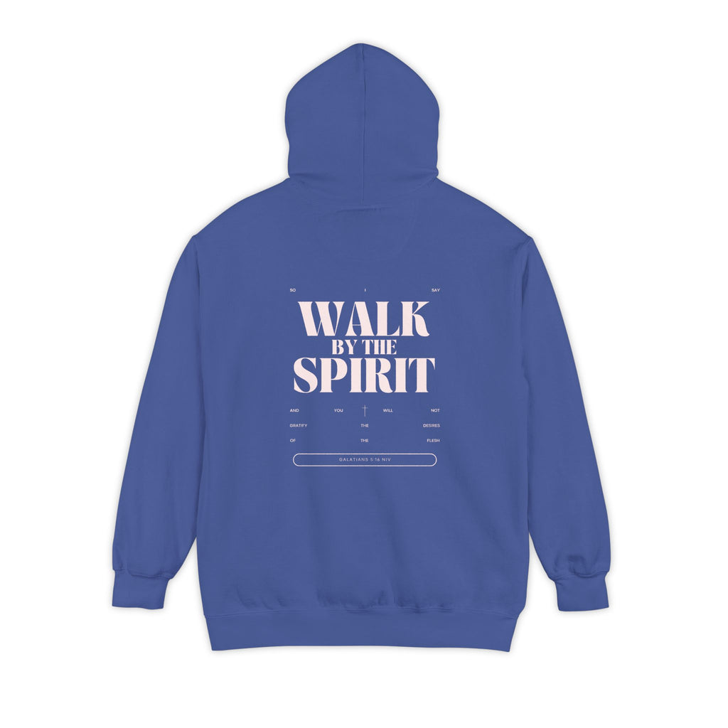 Walk By The Spirit Hoodie